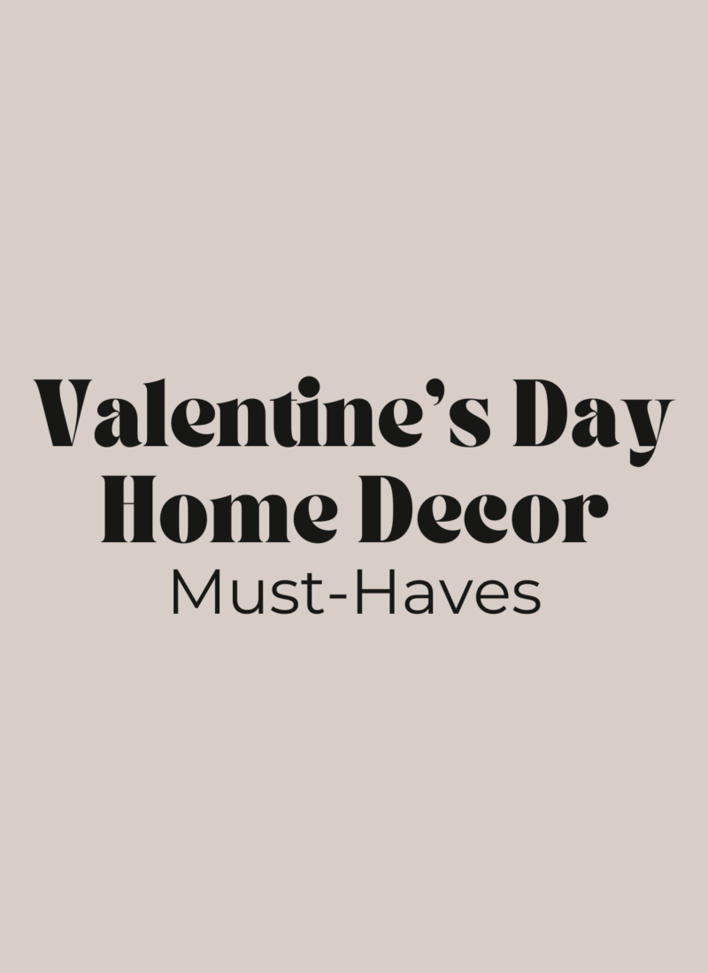 Valentine’s Day Home Decor Must-Haves